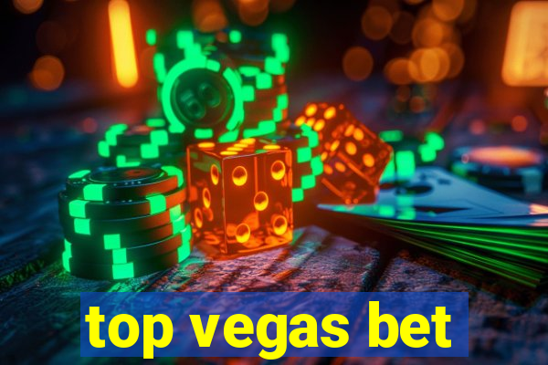 top vegas bet