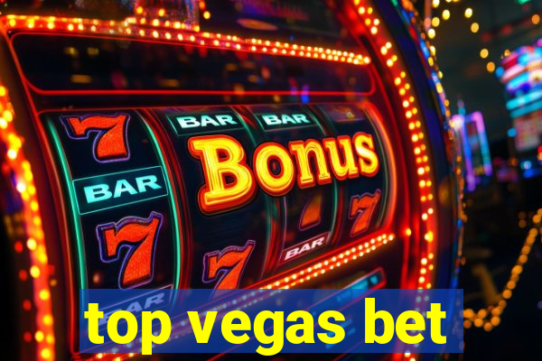 top vegas bet