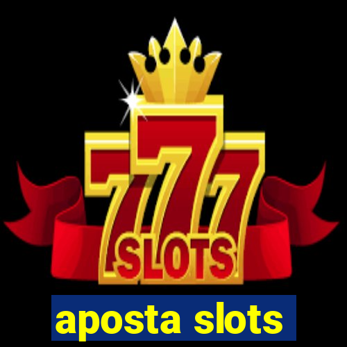 aposta slots