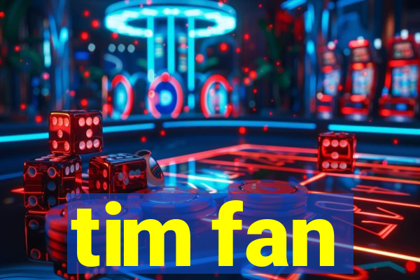 tim fan