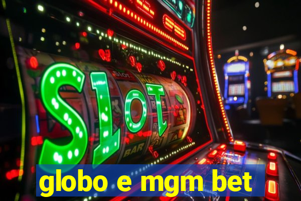 globo e mgm bet