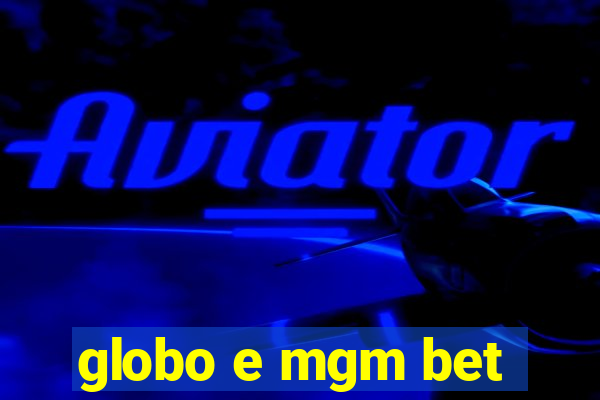 globo e mgm bet