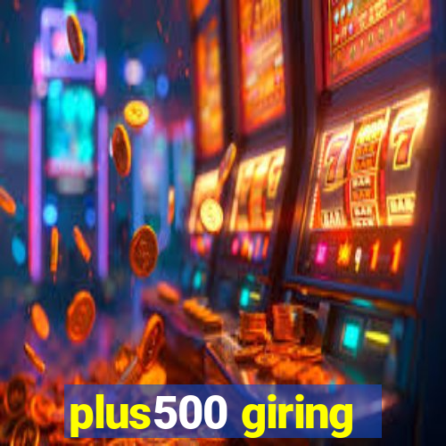 plus500 giring