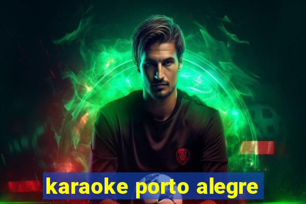 karaoke porto alegre