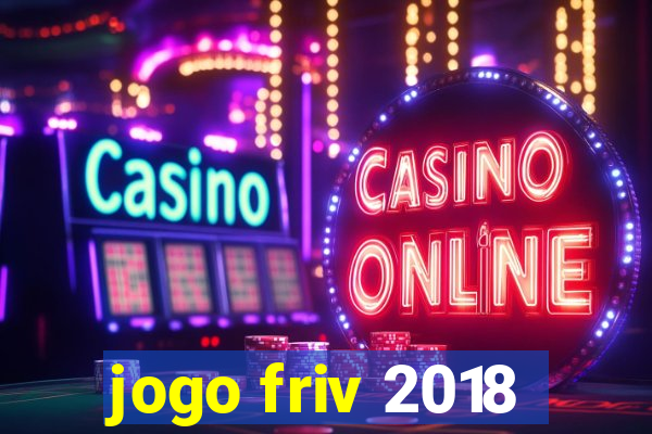 jogo friv 2018