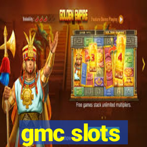 gmc slots