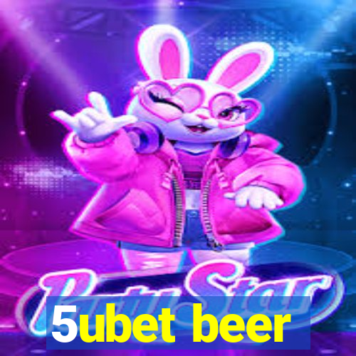 5ubet beer