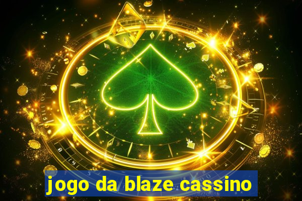 jogo da blaze cassino