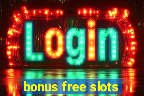 bonus free slots