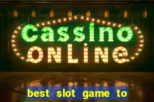 best slot game to win money