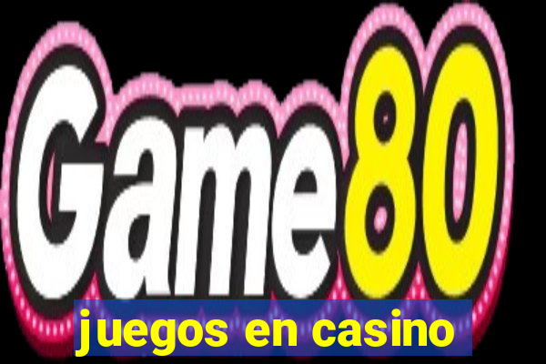 juegos en casino