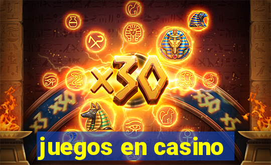 juegos en casino