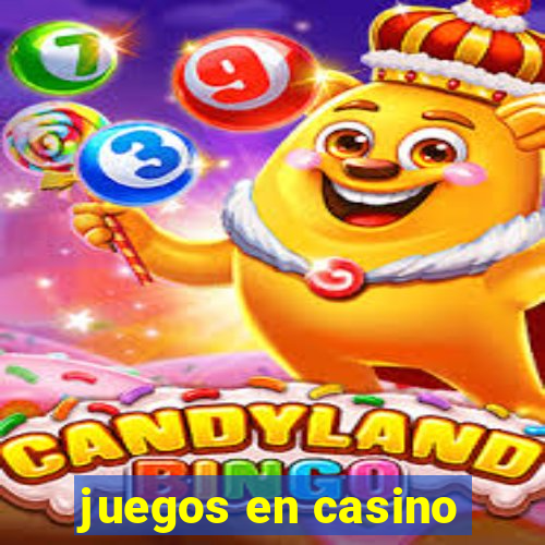 juegos en casino