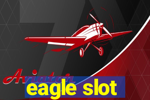 eagle slot