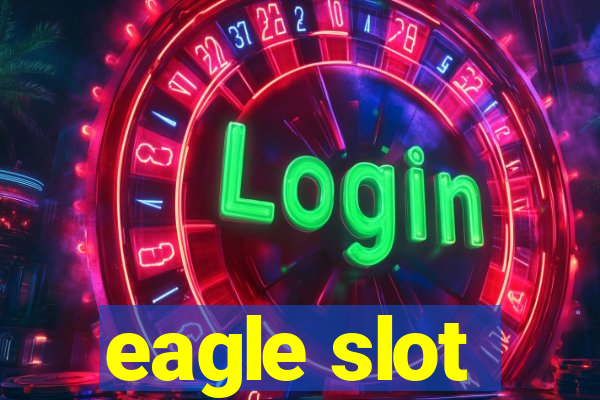 eagle slot