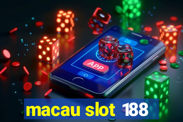 macau slot 188