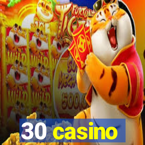 30 casino