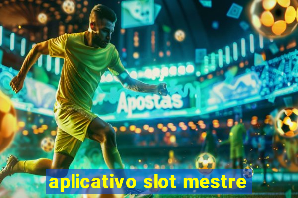 aplicativo slot mestre