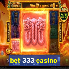 bet 333 casino