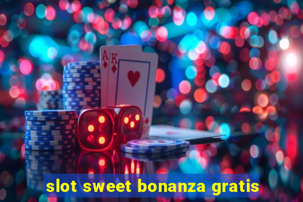 slot sweet bonanza gratis