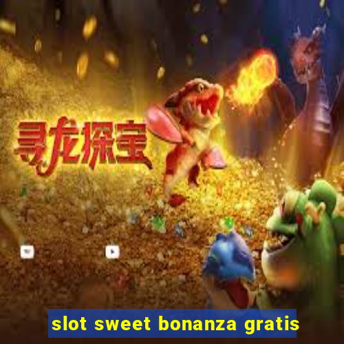 slot sweet bonanza gratis