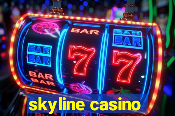 skyline casino