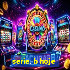 serie. b hoje