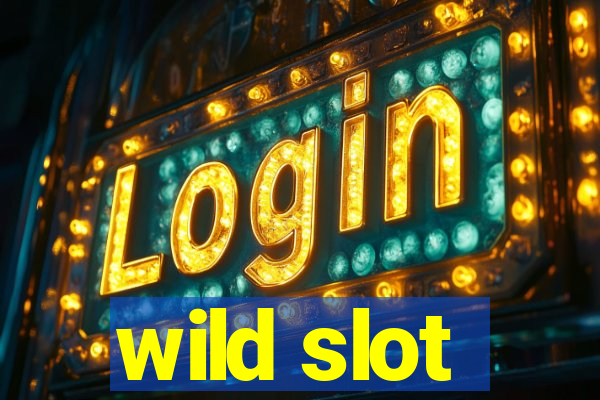 wild slot