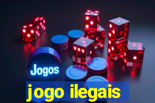 jogo ilegais