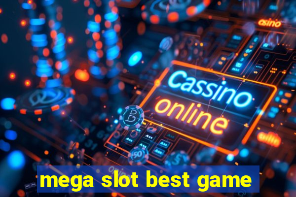 mega slot best game