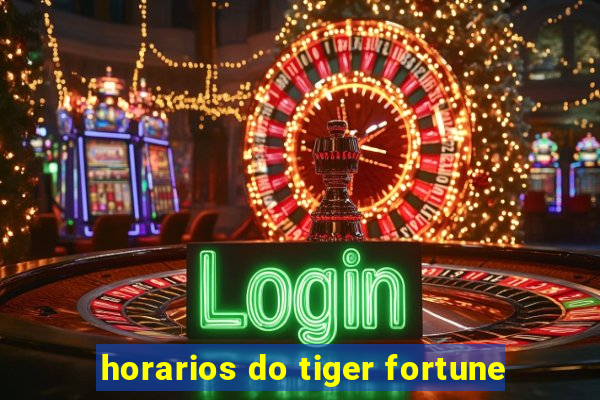 horarios do tiger fortune