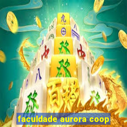 faculdade aurora coop