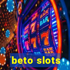 beto slots