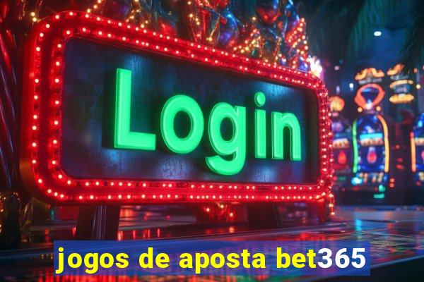 jogos de aposta bet365