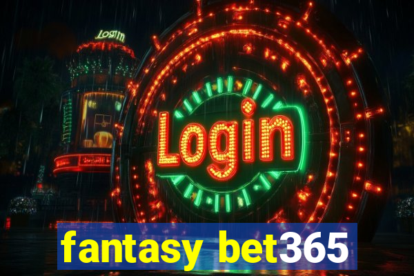 fantasy bet365