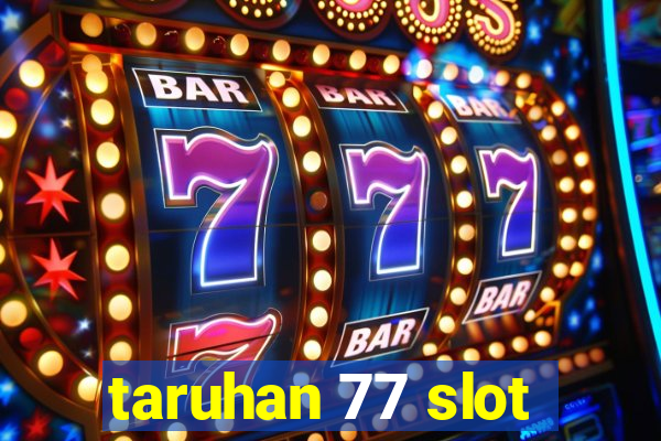 taruhan 77 slot