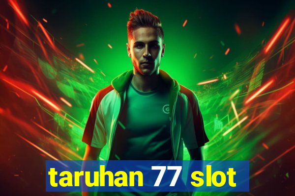 taruhan 77 slot