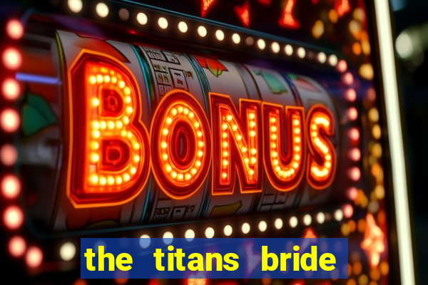 the titans bride cap 1