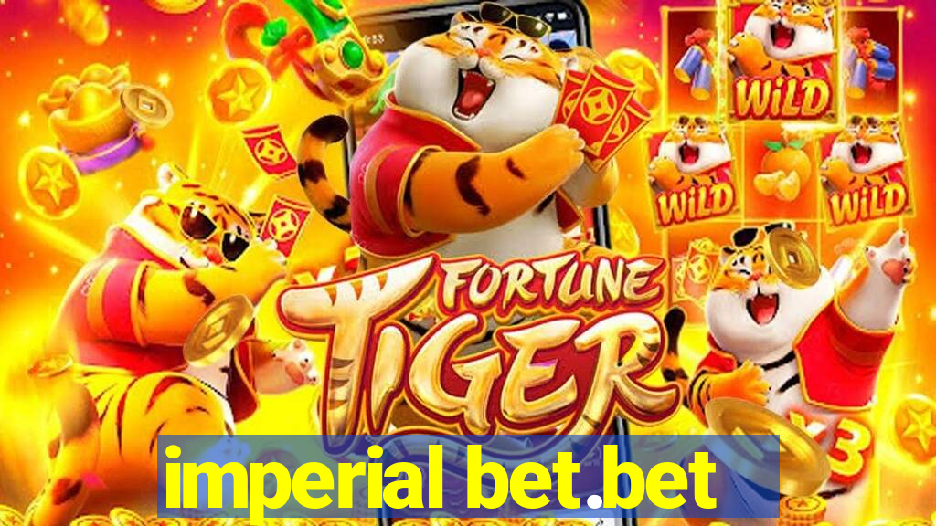 imperial bet.bet