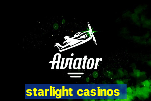 starlight casinos