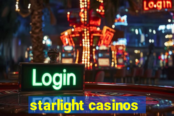 starlight casinos