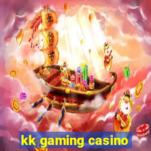 kk gaming casino