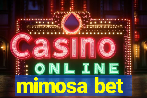 mimosa bet