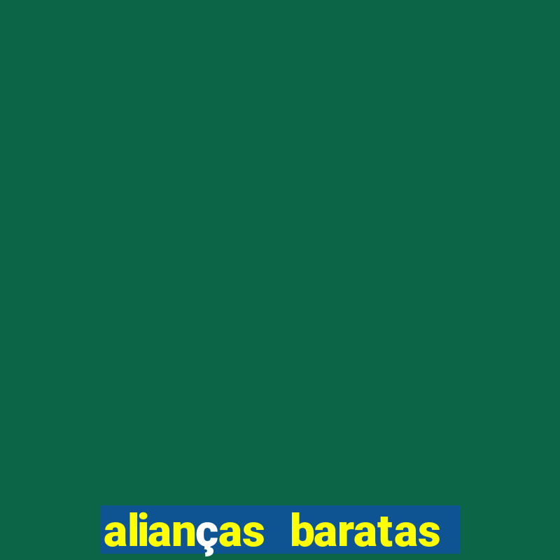 alianças baratas de casamento