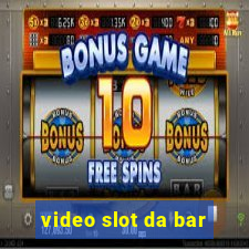 video slot da bar