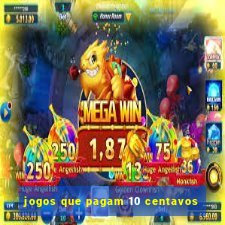 jogos que pagam 10 centavos