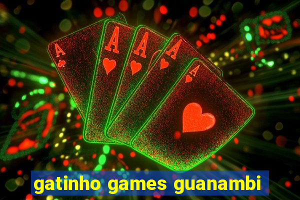 gatinho games guanambi