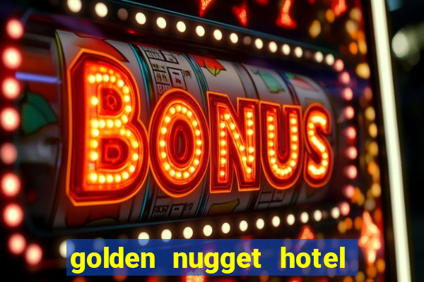 golden nugget hotel & casino las vegas nevada