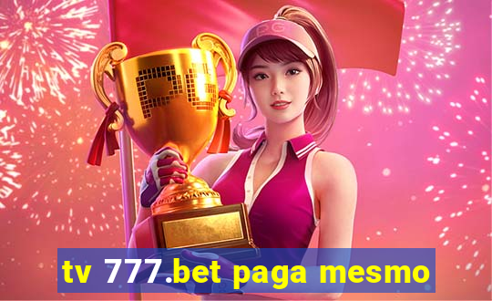 tv 777.bet paga mesmo