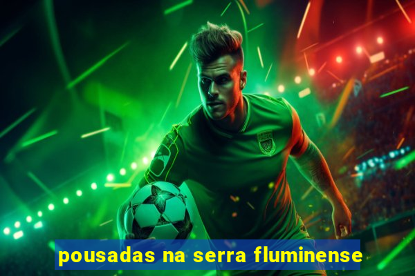 pousadas na serra fluminense